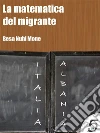 La matematica del migrante. E-book. Formato EPUB ebook di Besa Nuhi Mone