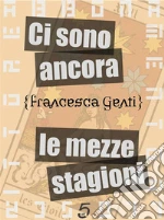 Ci sono ancora le mezze stagioni. E-book. Formato EPUB