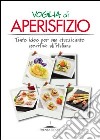 Voglia di aperisfizio. Tante idee per uno stuzzicante aperitivo all'italiana. E-book. Formato PDF ebook