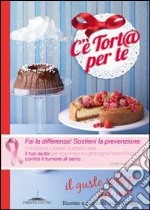 C'è tort@ per te! Ricette e racconti dalle blogger. E-book. Formato PDF ebook