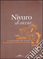 Nìvuro di sìccia  Le ricette ispirate alle avventure del più astuto commissario siciliano. E-book. Formato EPUB