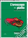 L' oroscopo nel... piatto. Le ricette dei segni zodiacali. Cancro. E-book. Formato PDF ebook