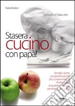 Stasera cucino con papà!. E-book. Formato PDF ebook