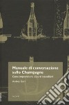 Manuale di conversazione sullo champagne. Come improvvisarsi esperti intenditori. E-book. Formato EPUB ebook