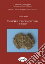 Tre note di epigrafia cristiana in Sicilia. E-book. Formato PDF ebook