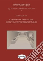 La Catacomba di Villagrazia di Carini. Il cubicolo X15. Un esempio di spazio sepolcrale privato. Lo scavo, la struttura, il dato epigrafico, i materiali. E-book. Formato PDF ebook