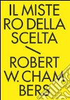 Il mistero della scelta. Tutti i racconti fantastici. E-book. Formato EPUB ebook