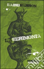 La cerimonia. E-book. Formato EPUB ebook