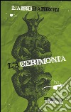 La cerimonia. E-book. Formato EPUB ebook