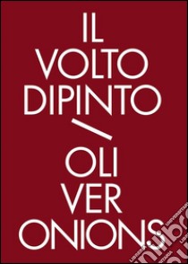 Il volto dipintoRacconti di fantasmi. E-book. Formato EPUB ebook di Oliver Onions