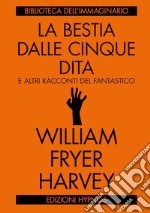 La bestia dalle cinque dita. E-book. Formato EPUB ebook