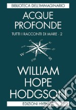 Acque profonde: Tutti i racconti di mare. Vol. 2. E-book. Formato EPUB ebook