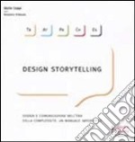 Design storytelling. Design e comunicazione nell'era della complessità: un manuale imperfetto. E-book. Formato PDF ebook