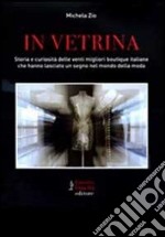 In vetrina. Storia e curiosità delle venti migliori boutique italiane. E-book. Formato PDF ebook