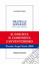 FRATELLI SEPARATI. Drieu-Aragon-Malraux. E-book. Formato Mobipocket