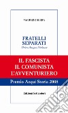 Fratelli separati. Drieu-Aragon-Malraux. E-book. Formato EPUB ebook di Maurizio Serra