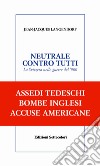 NEUTRALE CONTRO TUTTI. La Svizzera nelle guerre del ’900. E-book. Formato EPUB ebook di Jean-Jacques Langerdorf