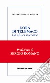 L&apos;ORA DI TELEMACO. Una odissea americana. E-book. Formato EPUB ebook