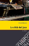 La città del jazz. E-book. Formato EPUB ebook