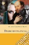 Diario di una pausa. E-book. Formato PDF ebook di Feliciano Casanova de Marco
