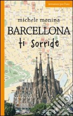 Barcellona ti sorride. E-book. Formato EPUB ebook