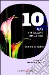 10 gay che salvano l'Italia oggi. E-book. Formato EPUB ebook di Daniela Gambino