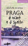Praga di incanti e di spettri. E-book. Formato EPUB ebook