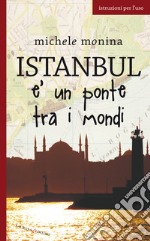 Istanbul è un ponte tra i mondi. E-book. Formato EPUB ebook