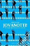 Jovanotti! Un ragazzo fortunato dal rap a san Siro. E-book. Formato EPUB ebook di Michele Monina
