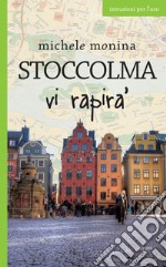 Stoccolma vi rapirà. E-book. Formato EPUB ebook