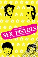 Sex pistols. La più sincera delle truffe. E-book. Formato EPUB