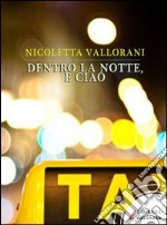 Dentro la notte, e ciao. E-book. Formato EPUB ebook