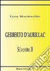 Gerberto d’Aurillac. Silvestro II. E-book. Formato EPUB ebook