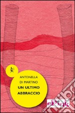 Un ultimo abbraccio. E-book. Formato EPUB ebook