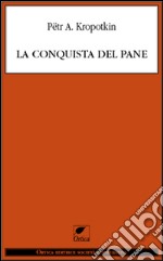 La conquista del pane. E-book. Formato EPUB