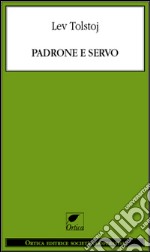 Padrone e servo. E-book. Formato EPUB ebook