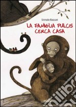 La famiglia Pulcis cerca casa. E-book. Formato PDF ebook