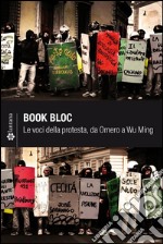 Book bloc: Le voci della protesta da Omero a Wu Ming. E-book. Formato EPUB ebook