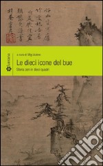 Le dieci icone del bue: Storia zen in dieci quadri. E-book. Formato EPUB ebook