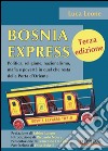 Bosnia ExpressPolitica, religione, nazionalismo, mafia e povertà in quel che resta della Porta d’Oriente. E-book. Formato EPUB ebook