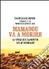 Mamadou va a morireLa strage dei clandestini nel Mediterraneo. E-book. Formato EPUB ebook di Gabriele Del Grande