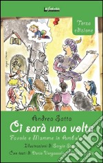 Ci sarà una voltaFavole e mamme in ambulatorio. E-book. Formato EPUB ebook