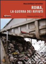 Roma, la guerra dei rifiuti. E-book. Formato EPUB