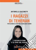 I ragazzi di TeheranI giovani in Iran e la crisi del regime. E-book. Formato Mobipocket