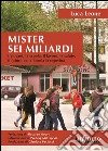 Mister sei miliardiI giovani, la scuola, il lavoro, la salute, il futuro della Bosnia Erzegovina. E-book. Formato EPUB ebook