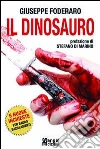 Il dinosauro. 5 nuove inchieste per Sauro Badalamenti. E-book. Formato PDF ebook di Giuseppe Foderaro