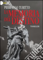 La memoria del destino. E-book. Formato Mobipocket ebook