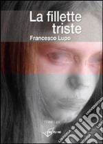 La fillette triste. E-book. Formato Mobipocket ebook