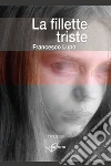 La fillette triste. E-book. Formato PDF ebook di Francesco Lupo