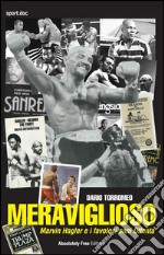 Meraviglioso - Marvin Hagler e i favolosi anni ottanta. E-book. Formato EPUB ebook